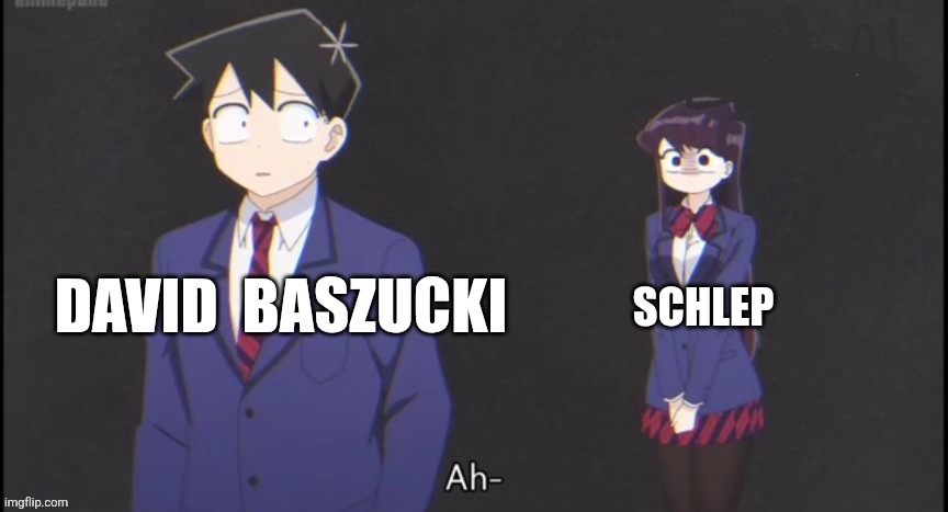 Watching from afar just to keep an eye. | DAVID  BASZUCKI; SCHLEP | image tagged in komi staring | made w/ Imgflip meme maker