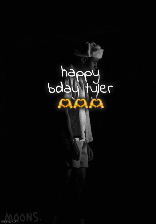 moons tyler temp | happy bday tyler
🫶🫶🫶 | image tagged in moons tyler temp | made w/ Imgflip meme maker