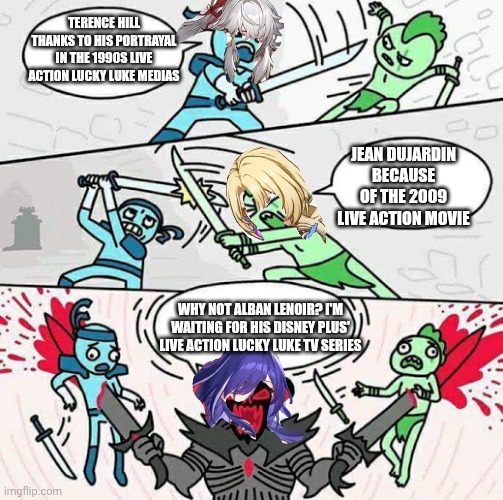 Battle of the Dueling Live Action Lucky Lukes: Lucky Luke 80th Anniversary Edition | TERENCE HILL THANKS TO HIS PORTRAYAL IN THE 1990S LIVE ACTION LUCKY LUKE MEDIAS; JEAN DUJARDIN BECAUSE OF THE 2009 LIVE ACTION MOVIE; WHY NOT ALBAN LENOIR? I'M WAITING FOR HIS DISNEY PLUS' LIVE ACTION LUCKY LUKE TV SERIES | image tagged in sword fight,which side are you on,lucky luke | made w/ Imgflip meme maker