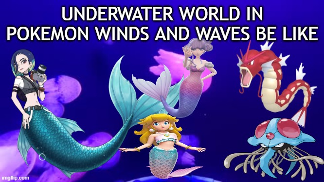 underwater world in pokemon winds and waves be like | UNDERWATER WORLD IN POKEMON WINDS AND WAVES BE LIKE | image tagged in jellyfish meme,pokemon winds and waves,videogames,nintendo,pokemon,be like | made w/ Imgflip meme maker