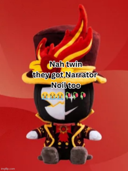 the trailer for this is funny tho fr | image tagged in narrator noil,marketable plushy | made w/ Imgflip meme maker
