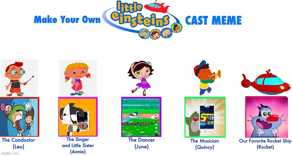 Me ruining cast memes for fun! | image tagged in little einsteins | made w/ Imgflip meme maker