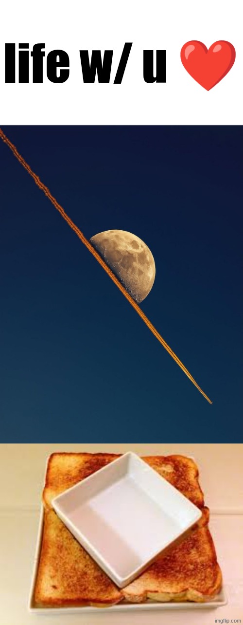 life w/ u ❤ | made w/ Imgflip meme maker