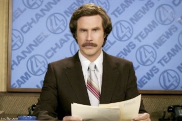 Ron Burgundy Meme | image tagged in memes,ron burgundy | made w/ Imgflip meme maker