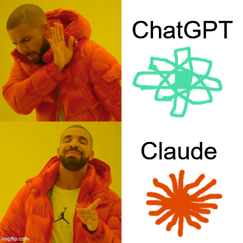 nah man no GPT | ChatGPT; Claude | image tagged in memes,drake hotline bling | made w/ Imgflip meme maker