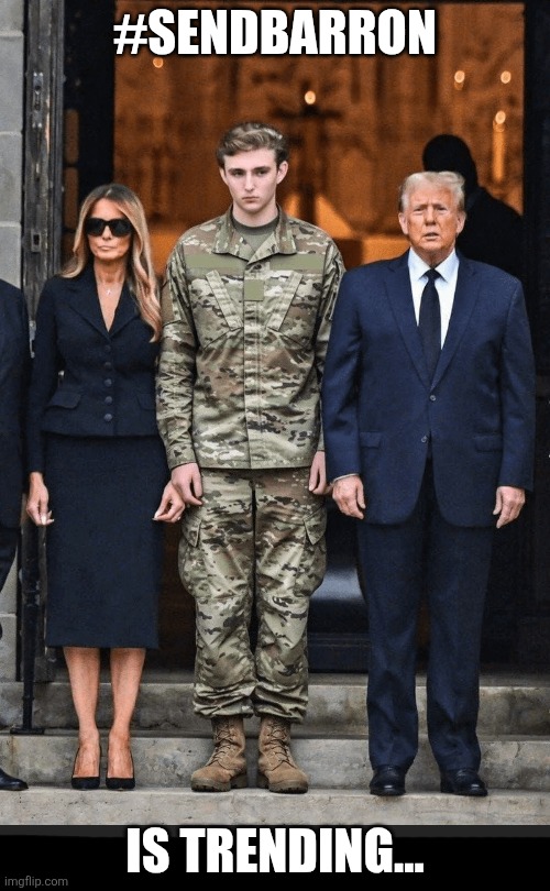 Some folks are born made to wave the flag, oh, that red, white and blue... | #SENDBARRON; IS TRENDING... | made w/ Imgflip meme maker