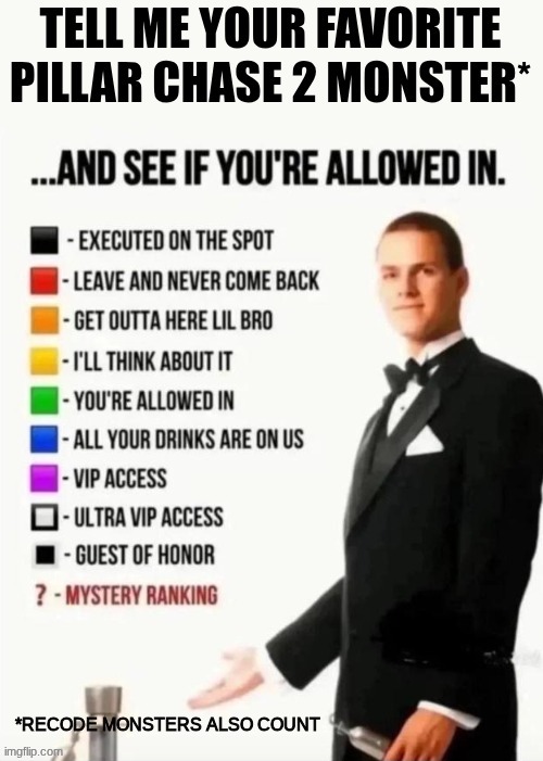 Favorite Pillar Chase 2 monster? | image tagged in and see if you're allowed in,pillar chase 2,roblox | made w/ Imgflip meme maker