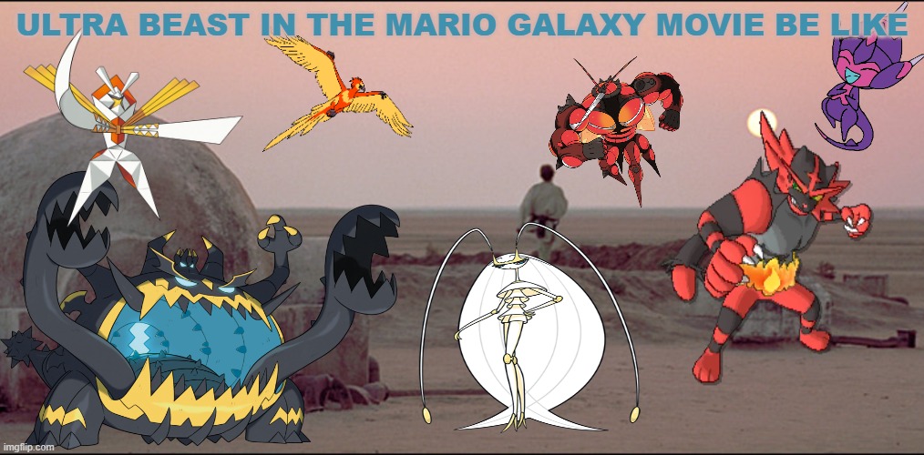 ultra beast in the mario galaxy movie be like | ULTRA BEAST IN THE MARIO GALAXY MOVIE BE LIKE | image tagged in luke skywalker two moons,pokemon sun and moon,super mario galaxy,ultra beast,videogames,nintendo | made w/ Imgflip meme maker