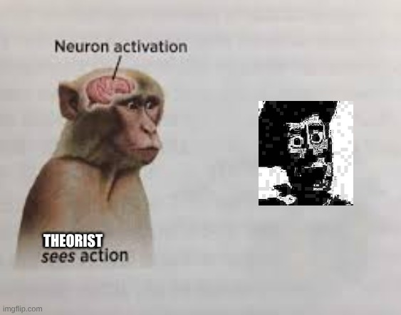 Neuron activation | THEORIST | image tagged in neuron activation | made w/ Imgflip meme maker