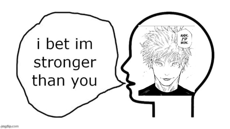 Bet I’m stronger than you | image tagged in bet i m stronger than you | made w/ Imgflip meme maker