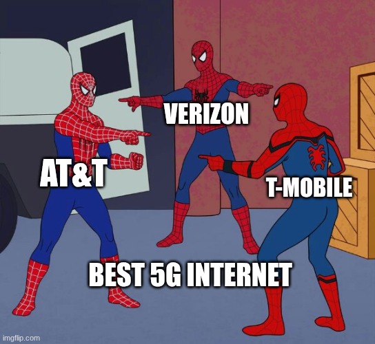 ¨I Have The Best WiFi!¨ | VERIZON; AT&T; T-MOBILE; BEST 5G INTERNET | image tagged in spider man triple,internet | made w/ Imgflip meme maker