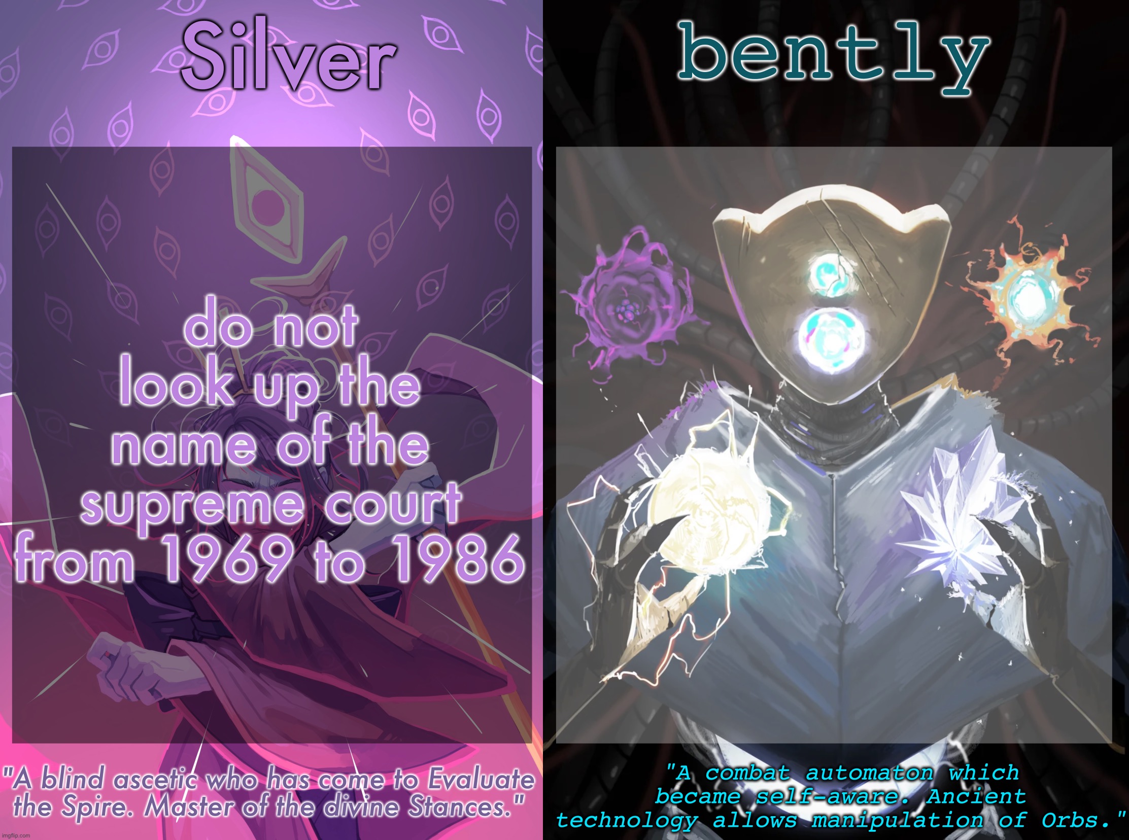 silver and bently's slay the spire shared temp | do not look up the name of the supreme court from 1969 to 1986 | image tagged in silver and bently's slay the spire shared temp | made w/ Imgflip meme maker