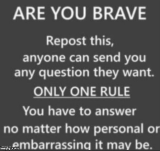 im bored asf today, damn | image tagged in ask me anything | made w/ Imgflip meme maker