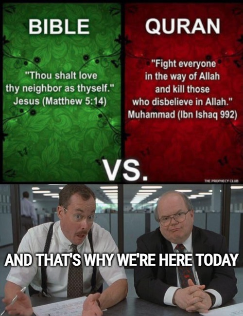 AND THAT'S WHY WE'RE HERE TODAY | image tagged in office space what do you do here,religion,islam,christianity | made w/ Imgflip meme maker