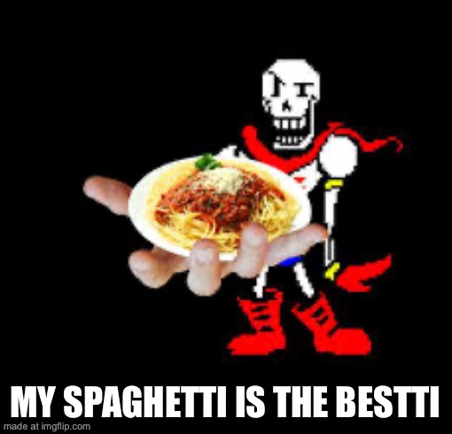 MY SPAGHETTI IS THE BESTTI | made w/ Imgflip meme maker