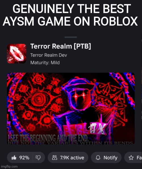 I love this game so so much!! I can't wait till it's officially releases! The playtest was so awesome sauce | GENUINELY THE BEST AYSM GAME ON ROBLOX | image tagged in terror realm,roblox,aysm,absolute cinema | made w/ Imgflip meme maker