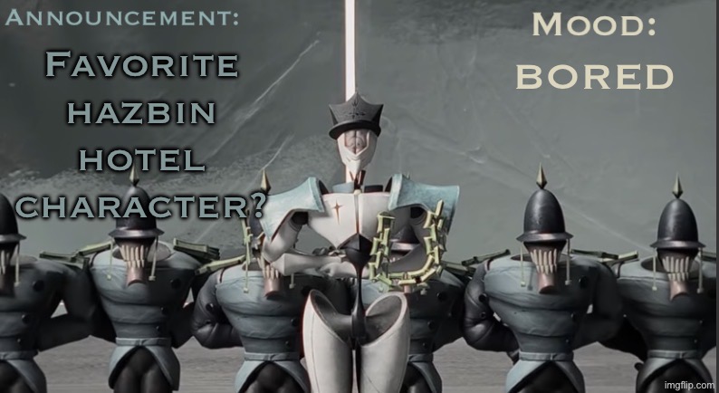 N0Lis gaslight district temp | Favorite hazbin hotel character? BORED | image tagged in n0lis gaslight district temp | made w/ Imgflip meme maker