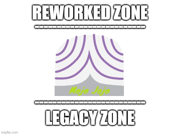 REWORK BORDER | REWORKED ZONE; -------------------------; -------------------------; LEGACY ZONE | made w/ Imgflip meme maker