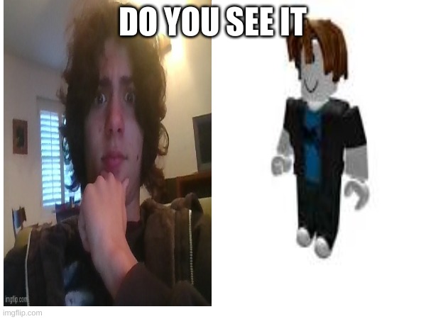 DO YOU SEE IT | made w/ Imgflip meme maker