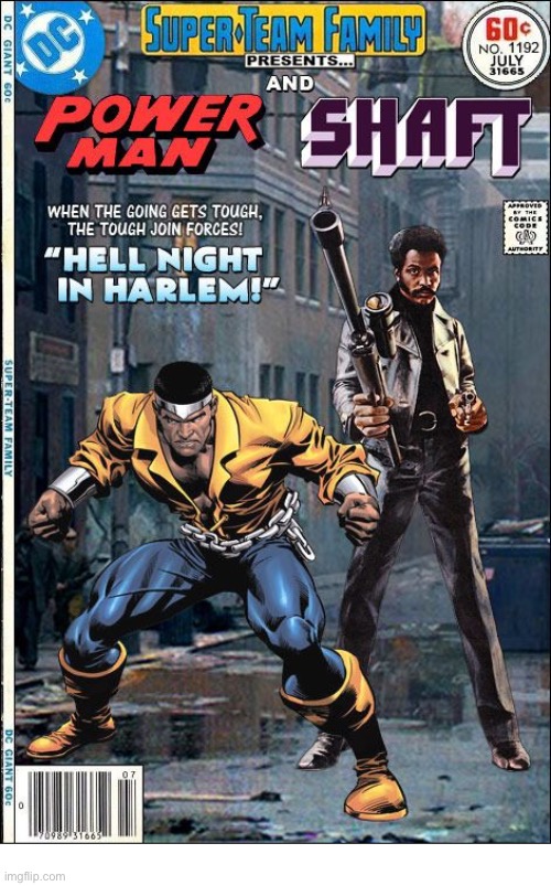 image tagged in comics,power man,shaft,crossover,super team family | made w/ Imgflip meme maker