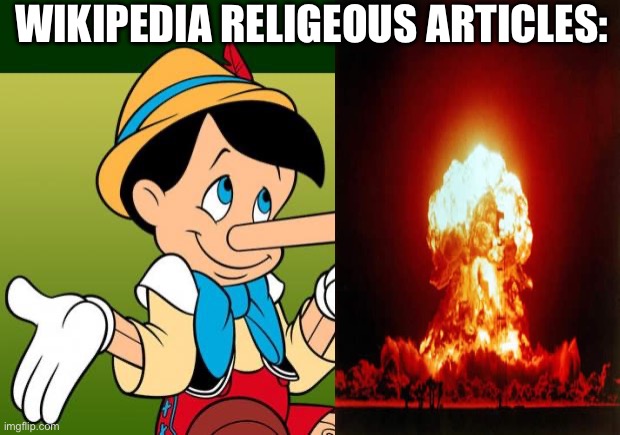 Liar | WIKIPEDIA RELIGEOUS ARTICLES: | image tagged in liar | made w/ Imgflip meme maker