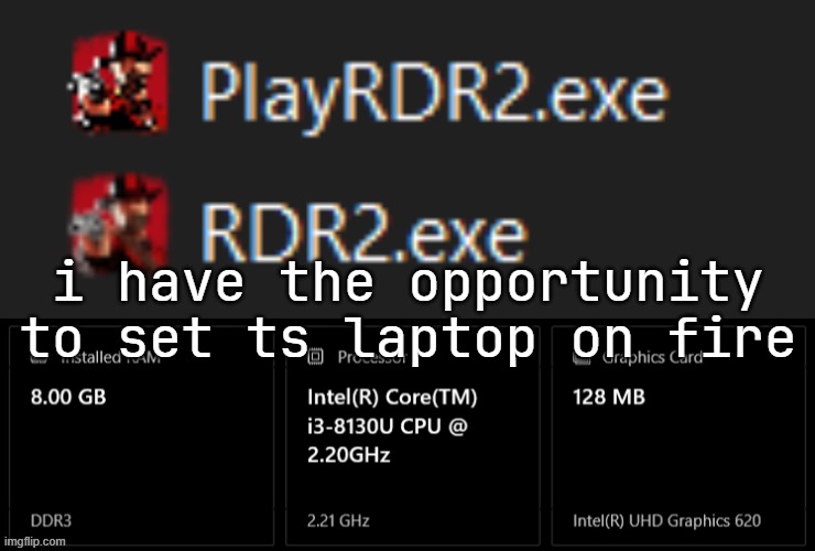 i have the opportunity to set ts laptop on fire | made w/ Imgflip meme maker