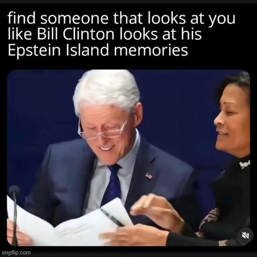 LOL!! | image tagged in bill clinton,democrats,pedophile,funny meme,epstein | made w/ Imgflip meme maker