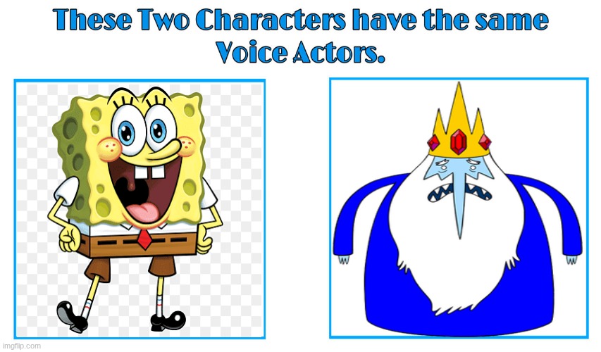 Voice actor: Tom Kenny (Spongebob & Ice King) | image tagged in same voice actor,spongebob,ice king | made w/ Imgflip meme maker