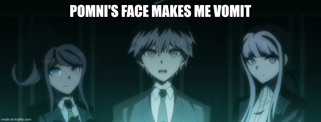 Damn bro you got the whole squad laughing | POMNI'S FACE MAKES ME VOMIT | image tagged in bro you got the whole squad laughing | made w/ Imgflip meme maker