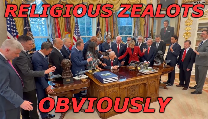 RELIGIOUS ZEALOTS OBVIOUSLY | made w/ Imgflip meme maker