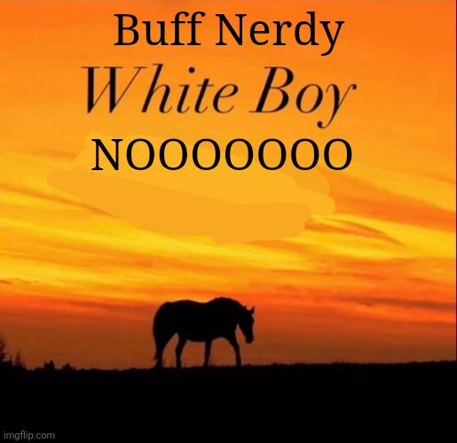 This is a galactic groove related post and I aint going to elaborate on anything except for that someone gets shot in the arm | Buff Nerdy; NOOOOOOO | made w/ Imgflip meme maker