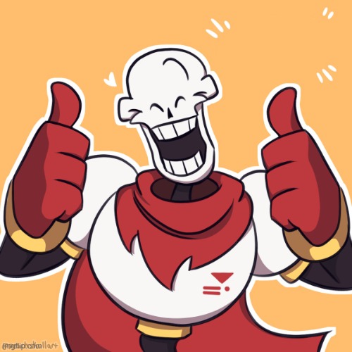 Papyrus Believes In You | image tagged in papyrus believes in you | made w/ Imgflip meme maker