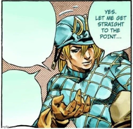 Yes let me get straight to the point | image tagged in yes let me get straight to the point | made w/ Imgflip meme maker