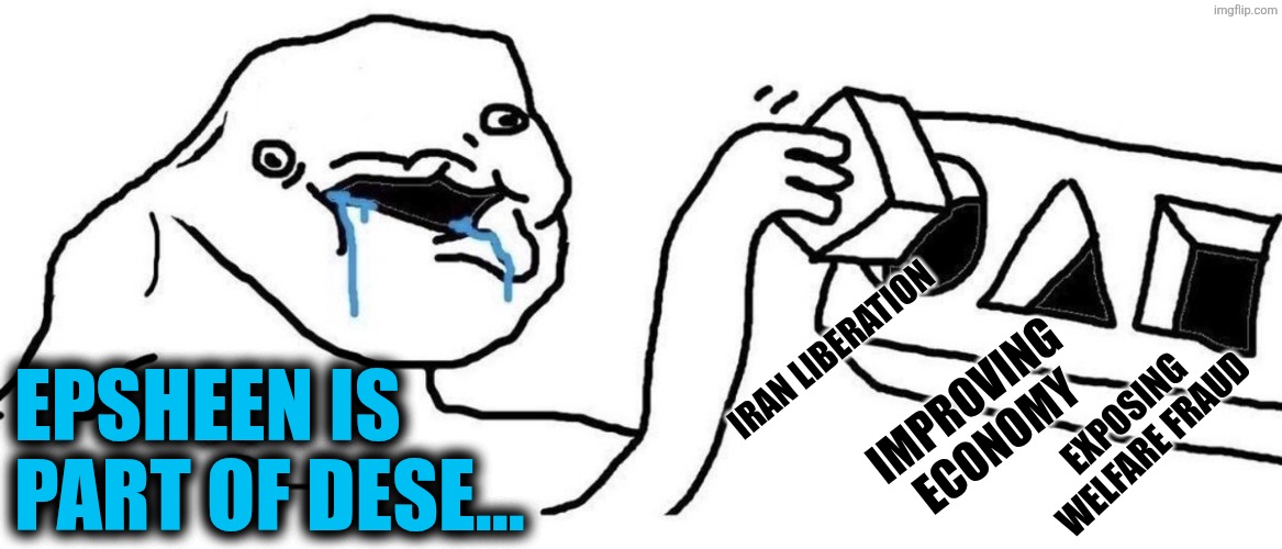 Brainlet blocks | IMPROVING ECONOMY; IRAN LIBERATION; EPSHEEN IS PART OF DESE... EXPOSING WELFARE FRAUD | image tagged in brainlet blocks | made w/ Imgflip meme maker
