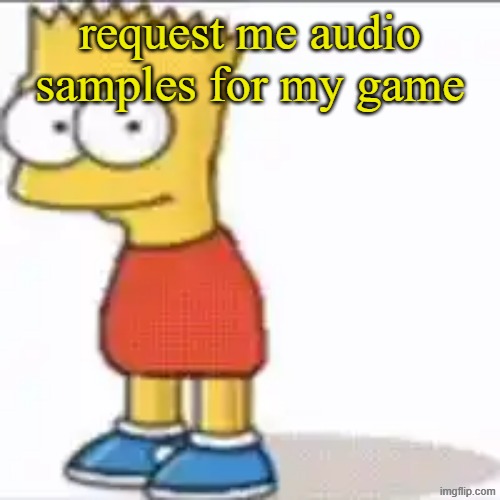 Bat Sipson | request me audio samples for my game | image tagged in bat sipson | made w/ Imgflip meme maker