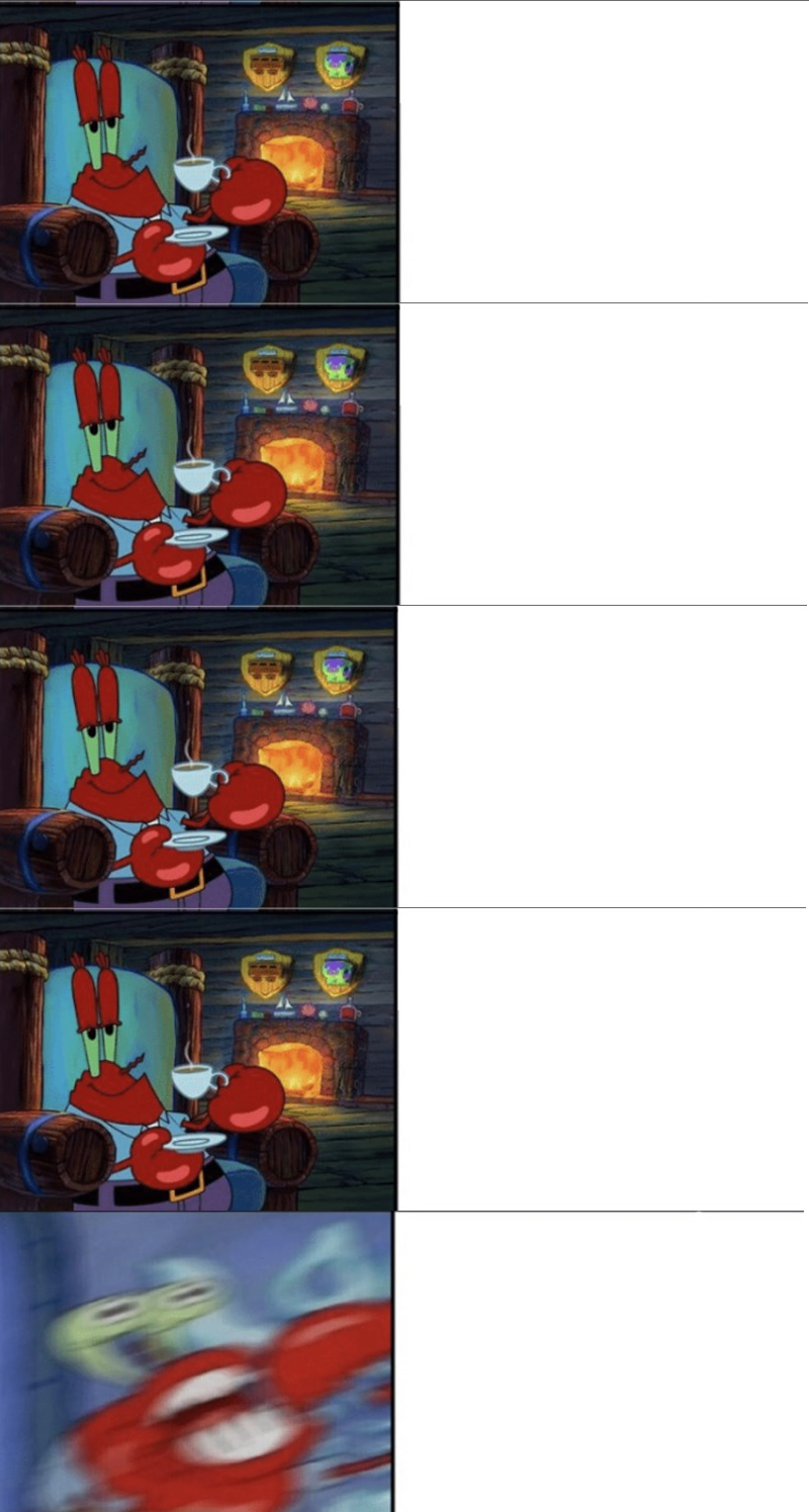 Krabs calm then panic multiple Blank Meme Template