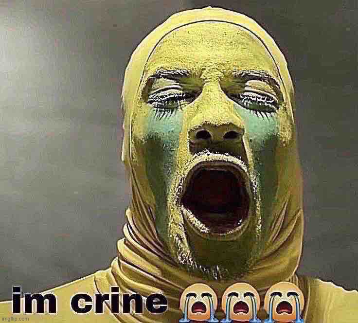 im crine but jpeg | image tagged in im crine,memes,uhh | made w/ Imgflip meme maker