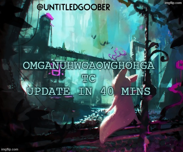 Rain World :) | OMGANUHWGAOWGHOHGA TC UPDATE IN 40 MINS | image tagged in rain world | made w/ Imgflip meme maker