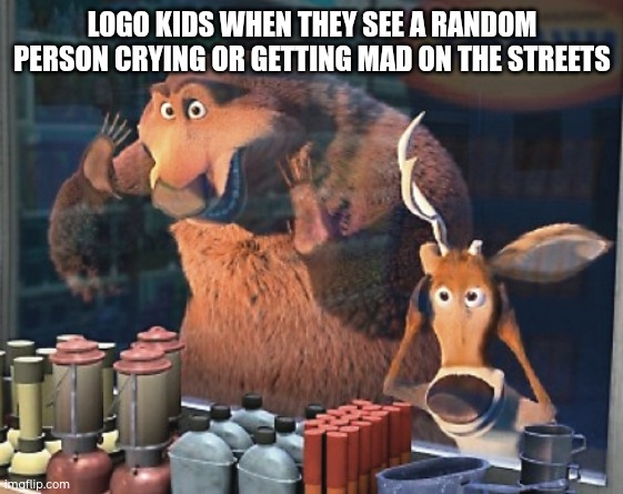 I haven't understood why the obsession with crying or crashouts | LOGO KIDS WHEN THEY SEE A RANDOM PERSON CRYING OR GETTING MAD ON THE STREETS | image tagged in open season,logo community,logo kids,first day on the internet kid,hey internet | made w/ Imgflip meme maker