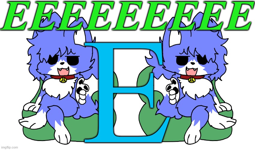 EEEEEEEEE | EEEEEEEEE; E | image tagged in cloud pointing,memes,fox,green,cyan | made w/ Imgflip meme maker