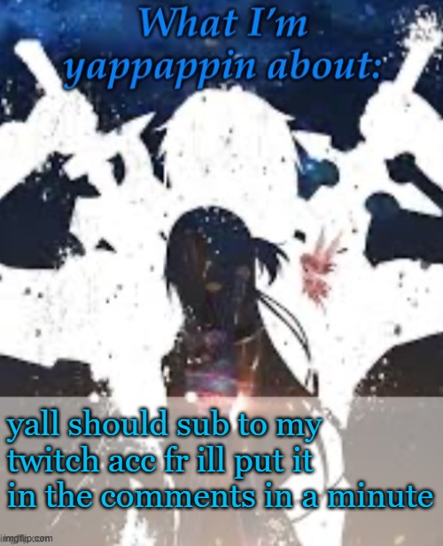 Pls gnggg | yall should sub to my twitch acc fr ill put it in the comments in a minute | image tagged in brads yappin temp | made w/ Imgflip meme maker
