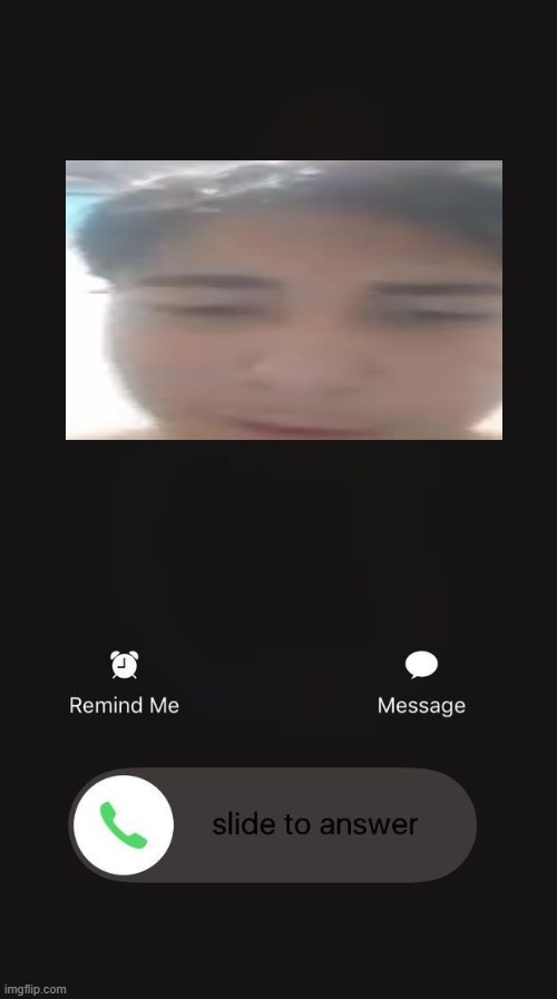 iOS Incoming Call | image tagged in ios incoming call | made w/ Imgflip meme maker
