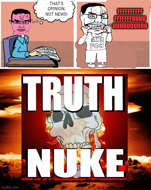 That's Opinion, Not News! FFFFFUUUUUU Blank Meme Template