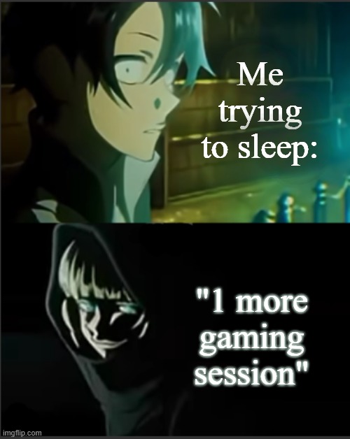 Me at midnight: | Me trying to sleep:; "1 more gaming session" | image tagged in kou yamori scared | made w/ Imgflip meme maker
