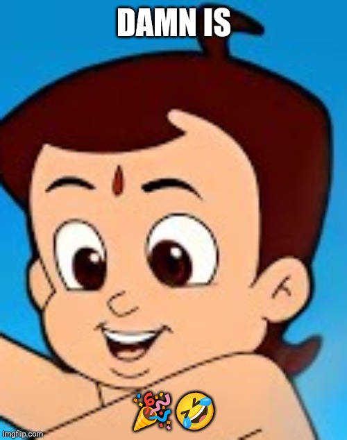 Damn Is | DAMN IS; 🎉🤣 | image tagged in damn is | made w/ Imgflip meme maker