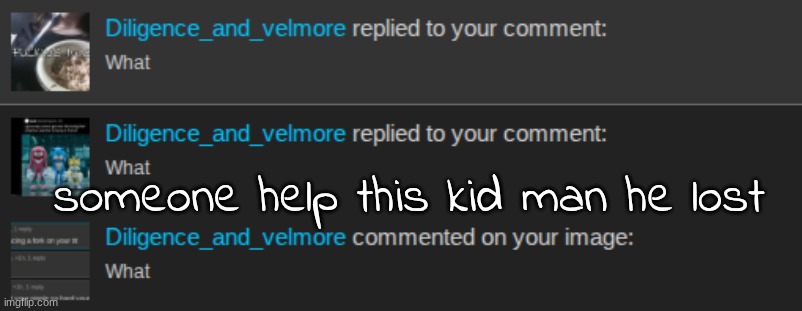 someone help this kid man he lost | made w/ Imgflip meme maker