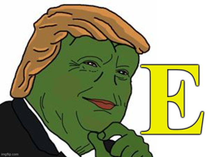 E | E | image tagged in pepe trump,memes,pepe,donald trump,frog,yellow | made w/ Imgflip meme maker