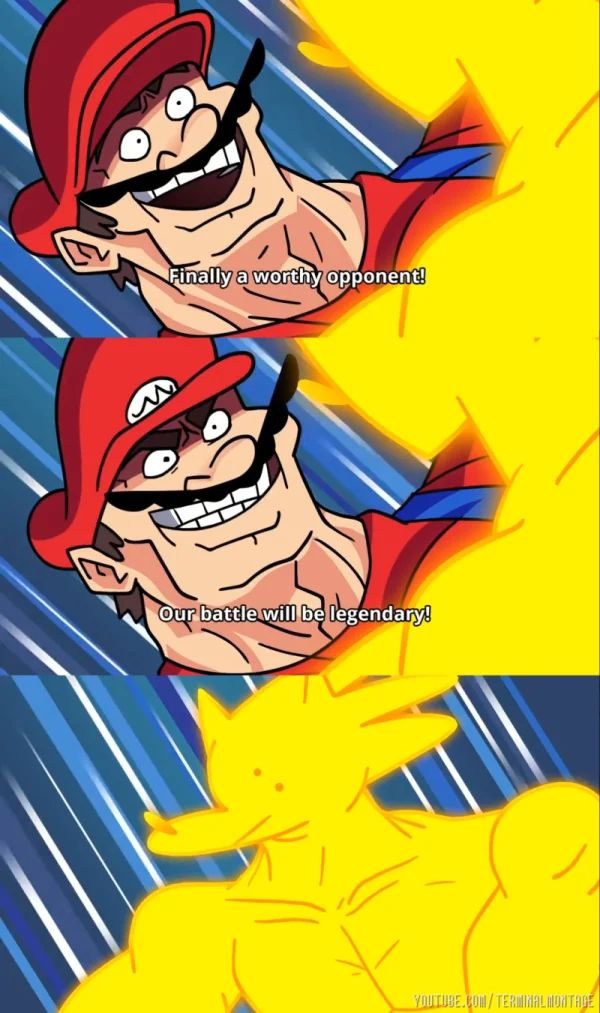Mario Finally a worthy opponent! Our battle will be legendary! Blank Meme Template