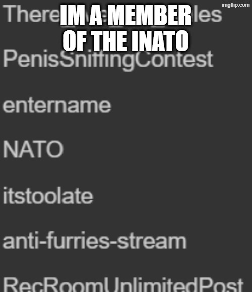 IM A MEMBER OF THE INATO | made w/ Imgflip meme maker