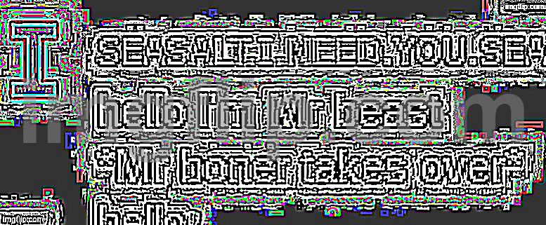 use the huge watermark | made w/ Imgflip meme maker